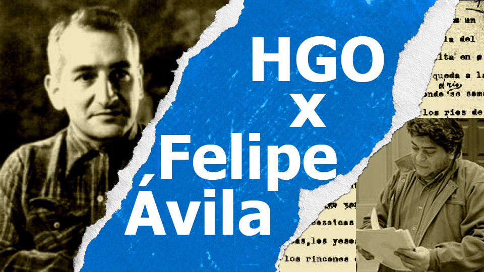 Un texto inédito de Felipe Ávila sobre HGO